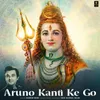 About Aruno Kanti Ke Go Song